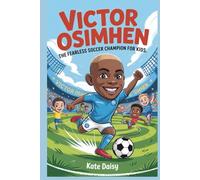 Victor Osimhen: The fearless soccer champion for kids