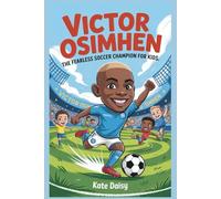 Victor Osimhen: The fearless soccer champion for kids
