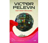 Victor Pelevin : Post-Soviet and Global