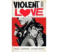 Victor Santos - Violent Love Volume 2: Hearts on Fire