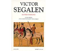 Victor Segalen - tome 2 - Oeuvres complètes (02): Tome 2, Cycle chinois, Cycle archéologique et sinologique