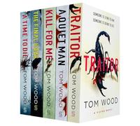 Victor the Assassin (6-10) Collection 5 Books Set By Tom Wood (A Time to Die, The Final Hour, Kill For Me, A Quiet Man & Traitor)