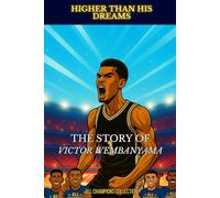 Victor Wembanyama - Higher than his dreams
