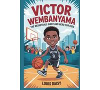 Victor Wembanyama: The basketball giant and hero for kids