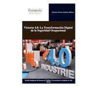 Victoria 4.0: La Transformación Digital de la Seguridad Ocupacional: Gestión Inteligente de Permisos de Trabajo y Prevención de Accidentes de Alto Riesgo