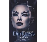 Victoria: A Paranormal Romance: Volume 1 (Daughters of Darkness: Victoria's Journey)