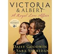 Victoria & Albert: A Royal Love Affair