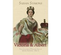 Victoria & Albert: The Colourful Personal Life of Queen Victoria - Part 2