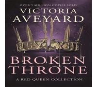 Victoria Aveyard Broken Throne : An unmissable collection of Red Queen novellas Victoria Aveyard Multicolor