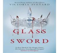 Victoria Aveyard Glass Sword : The second YA dystopian fantasy adventure in the Victoria Aveyard Multicolor