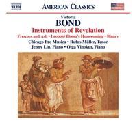 Chicago Pro Musica – Victoria Bond: Instruments of Revelation; Frescoes & Ash – NAXOS
