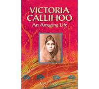 Victoria Callihoo: An Amazing Life