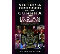Victoria Crosses of the Gurkha and Indian Regiments