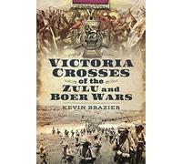 Victoria Crosses of the Zulu and Boer Wars