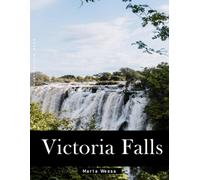 Victoria Falls: A Perfect Coffee Table Picture Book - Travel and Tourism lovers Gift