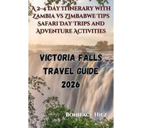 Victoria Falls Travel Guide 2026: A 2-4 Day Itinerary with Zambia vs Zimbabwe Tips Safari Day Trips and Adventure Activities