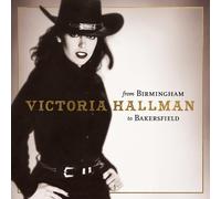 Victoria Hallman – From Birmingham To Bakersfield – Vinyl