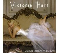 Victoria Hart - Whatever Happened To Romance?