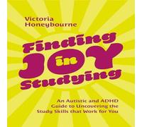 Victoria Honeybourne Finding Joy in Studying : An Autistic & ADHD Guide to Uncovering Victoria Honeybourne Multicolor
