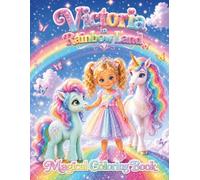 Victoria in Rainbow Land Magical Coloring Book: 45 Magical Coloring Pages with Victoria, Rainbow Ponies & Unicorns