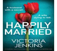 Victoria Jenkins Happily Married: A completely addictive psychological thriller Victoria Jenkins Multicolor