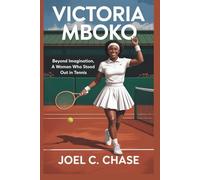 VICTORIA MBOKO: Beyond Imagination, A Woman Who Stood Out in Tennis
