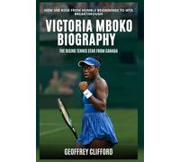Victoria Mboko Biography: The Rising Tennis Star from Canada - How She Rose From Humble Beginnings to WTA Breakthrough