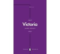 Victoria (Penguin Monarchs) – Queen, Matriarch, Empress – Penguin Books
