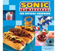 Victoria Rosenthal Sonic the Hedgehog: The Official Cookbook Hardback Victoria Rosenthal Multicolor