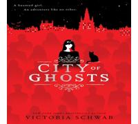 Victoria Schwab City of Ghosts (City of Ghosts #1) Book Victoria Schwab Multicolor