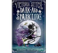 Victoria Stitch: Dark and Sparkling: Volume 3
