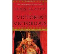 Victoria Victorious: The Story of Queen Victoria by Jean Plaidy (2005) Paperback