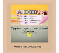 Victoria Williams ADHD: Attention deficit hyperactivity disorder type symptoms and Victoria Williams Multicolor