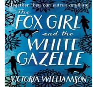 Victoria Williamson The Fox & the White Gazelle Book Victoria Williamson Multicolor