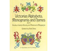 Victorian Alphabets, Monograms and Names for Needleworkers: from Godey's Lady's Book (Dover Embroidery, Needlepoint)