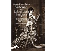 Victorian and Edwardian Fashion : A Photographic Survey