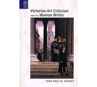 Victorian Art Criticism and the Woman Writer