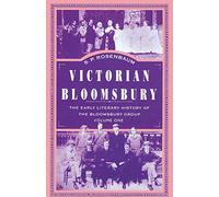 Victorian Bloomsbury: Volume 1: The Early Literary History of the Bloomsbury Group