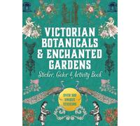 Victorian Botanicals & Enchanted Gardens Sticker, Color & Activity Book: Over 500 Unique Stickers (Sticker Activity Deluxe Editions)