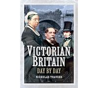 Victorian Britain Day by Day