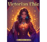 Victorian Chic Coloring Book: Charming Victorian Girls Coloring Pages with Grayscale Illustrations Special Gift For All Ages Fun & Relaxation