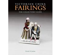 Victorian China Fairings: The Collectors' Guide
