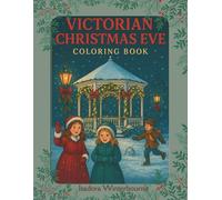 Victorian Christmas Eve: A Coloring Journey into Elegance & Tradition (The Winterbourne Collection)