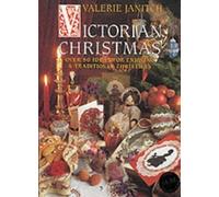 Victorian Christmas: Over 50 Ideas for Enjoying a Traditional Christmas