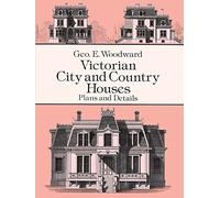 Victorian City and Country Houses: Plans and Details (Dover Architecture)