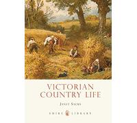 Victorian Country Life: 679 (Shire Library)