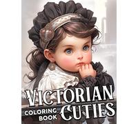 Victorian Cuties Coloring Book: Cute Victorian Babies Coloring Pages With Grayscale Illustrations For Teens, Adults Stress Relief And Relaxation