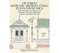 Victorian Domestic Architectural Plans and Details: v. 1 (Dover Architecture)