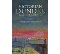 Victorian Dundee : Image and Realities