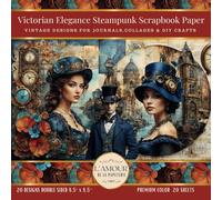 Victorian Elegance Steampunk Scrapbook Paper: Vintage Designs For Journals, Collages & DIY Crafts